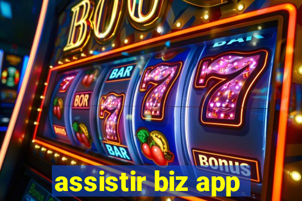 assistir biz app